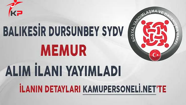 Balıkesir Dursunbey SYDV Memur Alım İlanı Yayımladı