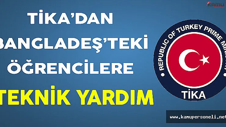 Bangladeş'teki Öğrencilere TİKA'dan Teknik Yardım !