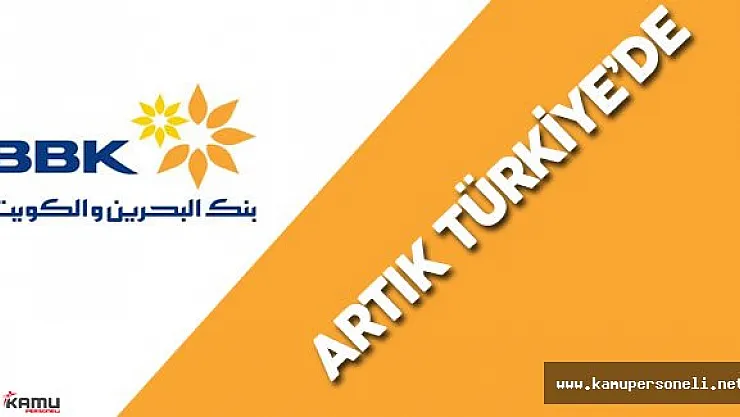 Bank of Bahrain and Kuwait Artık Türkiye'de