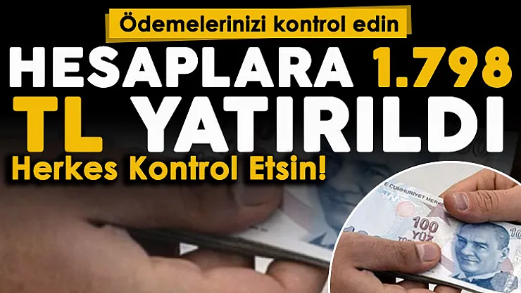 Banka hesaplarına 1.798 lira para yatırıldı: Herkes ödemesini e-Devletten kontrol etsin