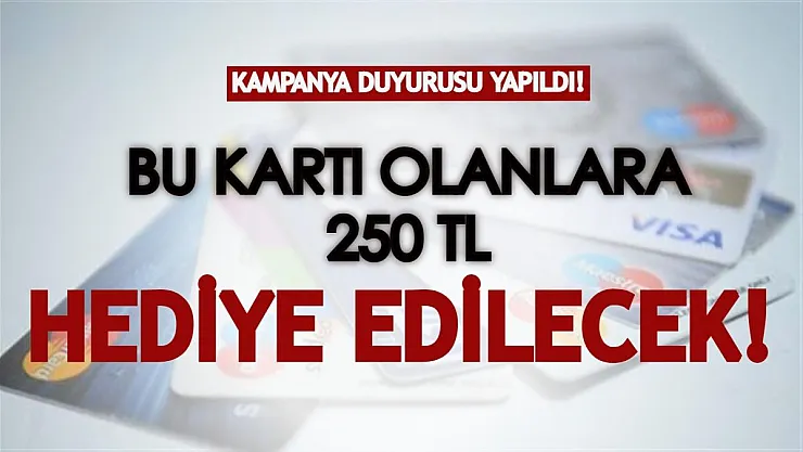 Banka müşterilerine özel fırsat! Bankadan kartı olanlara 250 TL bakiye yüklenecek