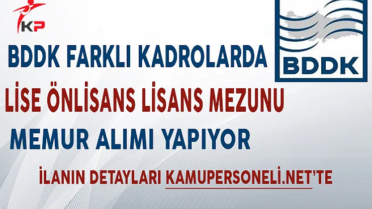 Bankacılık Denetleme ve Düzenleme Kurumu Memur Alımı Yapıyor!