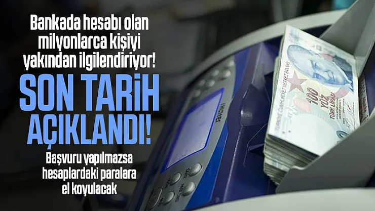 Bankada hesabı olan milyonlarca kişiyi yakından ilgilendiriyor! Son tarih açıklandı!