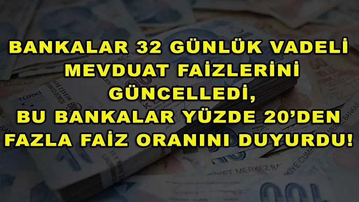 Bankalar 32 günlük vadeli mevduat faizlerini güncelledi, bu bankalar yüzde 20'den fazla faiz oranını duyurdu!