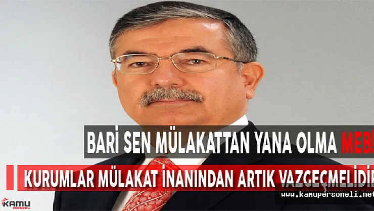 Bari Sen Mülakattan Yana Olma MEB!