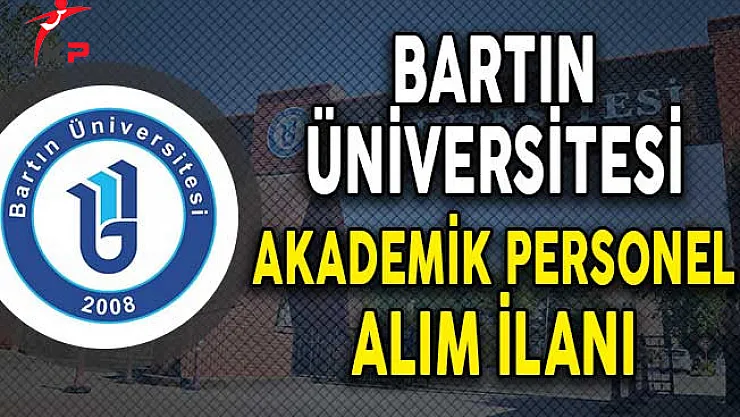 Bartın Üniversitesi Akademik Personel Alım İlanı