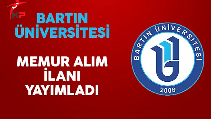 Bartın Üniversitesi Memur Alım İlanı Yayımladı