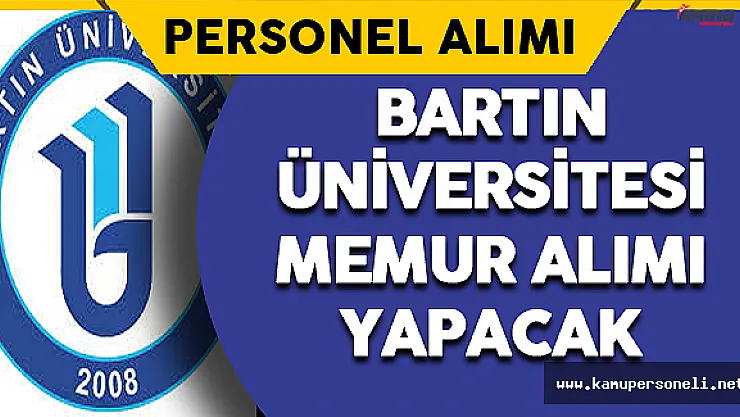 Bartın Üniversitesi Memur Alımı Yapacak