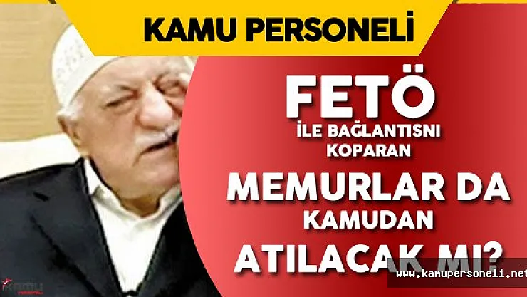 Başbakan Yardımcısı Canikli'den FETÖ ile Bağını Koparan Memurlar Ne Olacak? Sorusuna Cevap Geldi