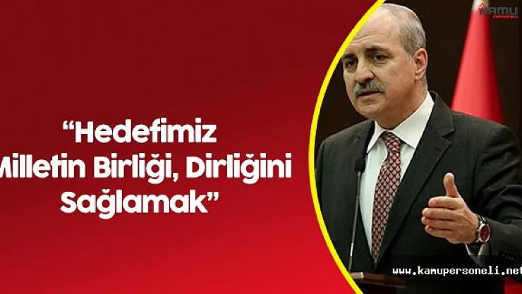 Başbakan Yardımcısı Numan Kurtulmuş:" Bütünleşmeyi Başarmalıyız"