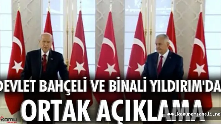 Başbakan Yıldırım ve MHP Lideri Bahçeli Darbe Girişimi Hakkında Ortak Bir Açıklama Yaptı
