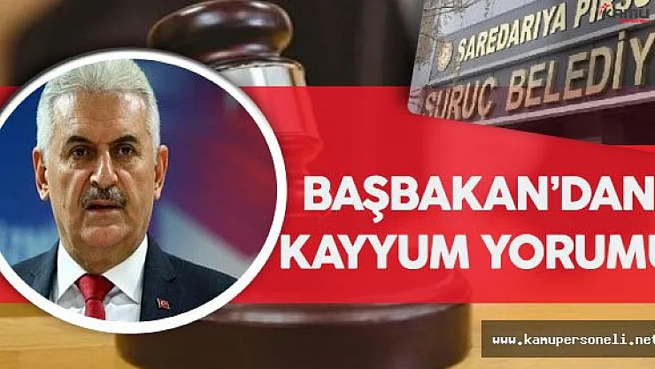 Başbakan Yıldırım'dan Kayyum Yorumu