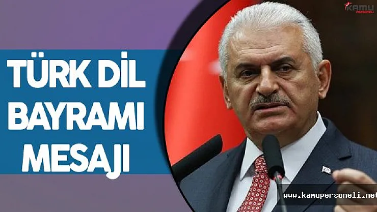 Başbakan Yıldırım'dan 'Türk Dil Bayramı' Mesajı