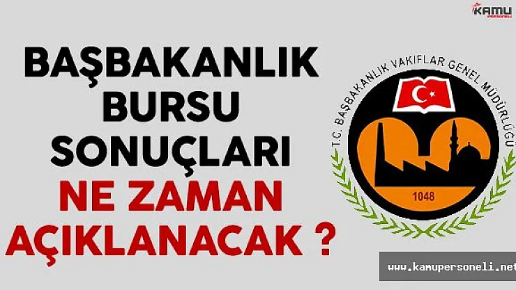 Başbakanlık bursu sonuçları ne zaman açıklanacak
