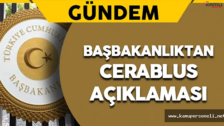 Başbakanlıktan Cerablus Açıklaması
