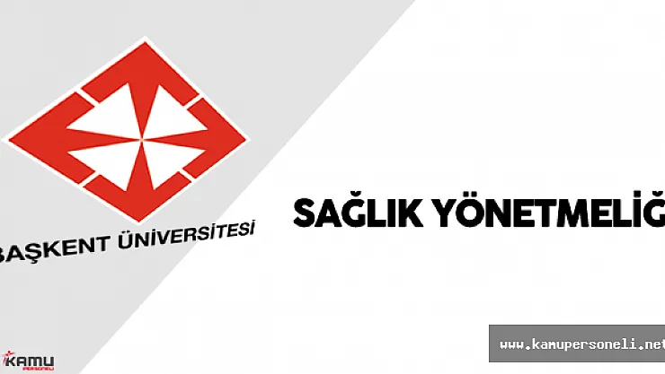 Başkent Üniversitesi Sağlık Yönetmeliği Resmi Gazete'de Yayımlandı