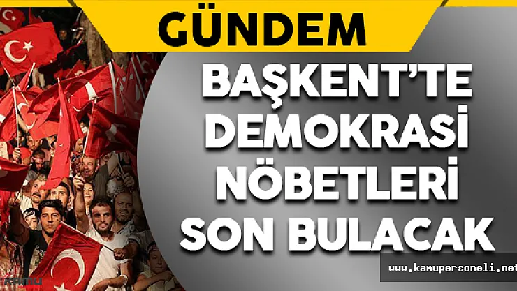 Başkent'te Demokrasi Nöbetleri Mitingle Son Bulacak
