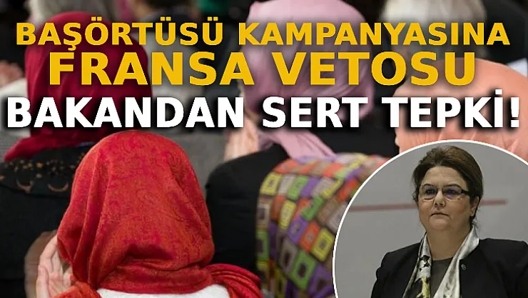 Başörtüsü Kampanyasına Fransa Vetosu: Bakan Yanık'tan Sert Tepki!