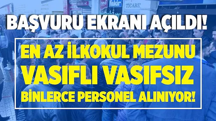 Başvuru ekranı açıldı! 14 Eylül İŞKUR vasıflı vasıfsız en az ilkokul mezunu 68 bin personel alıyor! Başvuru yapmak için tıklayın!