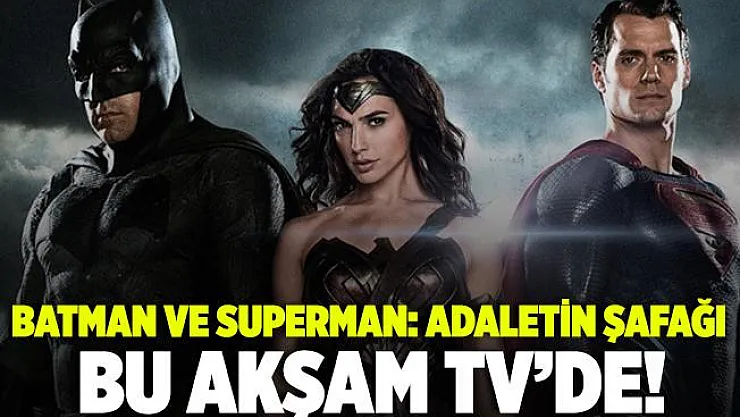 Batman ve Superman: Adaletin Şafağı filminin konusu ne? Batman ve Superman hangi kanalda olacak? Batman ve Superman: Adaletin Şafağı oyuncuları..