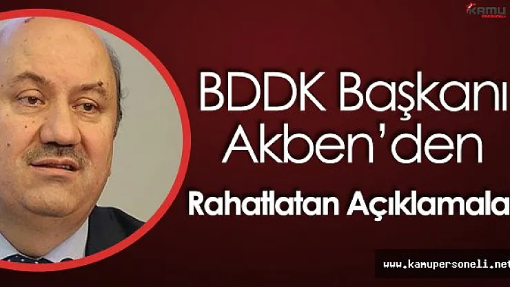 BDDK Başkanı :" Yurt Dışı Borçlanmalarda Sorun Yaşanmadı"