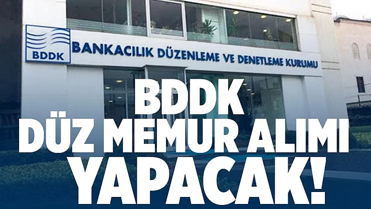 BDDK memur alım ilanı yayımladı! Başvurular 29 Mart tarihinde başlıyor!