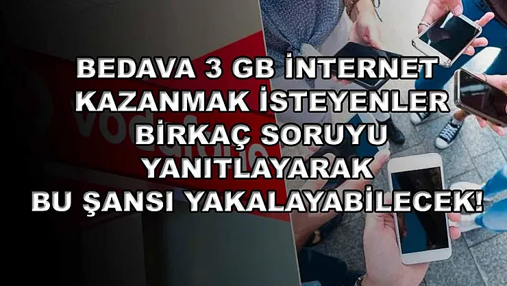 Bedava 3 GB internet kazanmak isteyenler birkaç soruyu yanıtlayarak bu şansı yakalayabilecek!