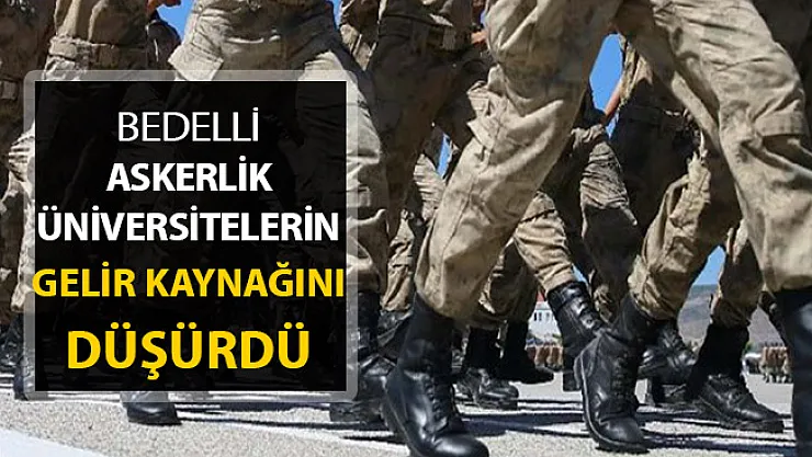 Bedelli Askerlik İmkanı Üniversite Gelirlerini Düşürdü