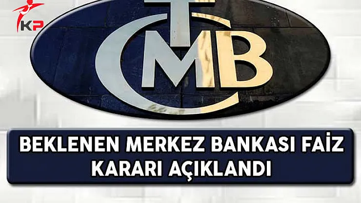 Beklenen Merkez Bankası Faiz Kararı Açıklandı