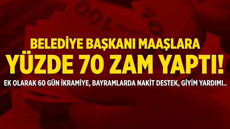 Belediye işçilerin maaşına yüzde 70 zam yaptı! 60 gün ikramiye, bayramlarda nakit destek ve 500 TL giyim yardımı da yapılacak!