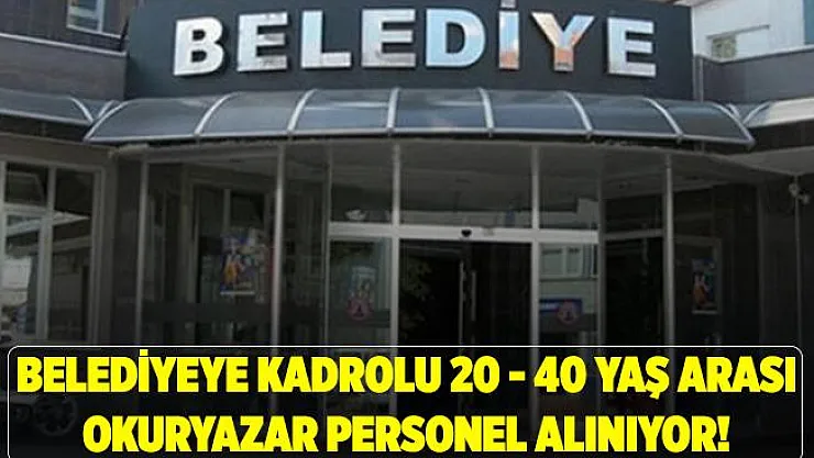 Belediye kadrolu 20 - 40 yaş arası okuryazar beden işçisi alımı yapıyor!