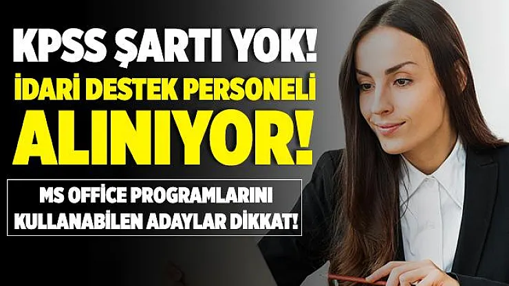 Belediye KPSS şartsız İdari Destek Personeli alıyor! MS Office programlarını kullanabilen adaylar başvurabilir!