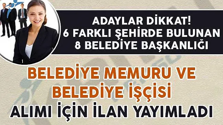 Belediye Memuru ve Belediye İşçisi Alımı İçin Yeni İlanlar Yayımlandı (Başvurular Başlıyor)
