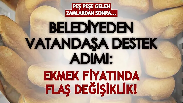 Belediye vatandaşa destek adımı attı! 200 gram ekmeğin fiyatı 1,25 TL'ye düştü