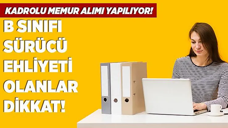 Belediyeye B sınıfı sürücü ehliyeti olan memur alımı yapılacak! Başvuru şartları belli oldu!