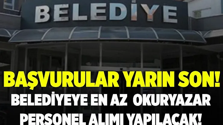 Belediyeye en az okuryazar personel alımı yapılacak! 20 - 30 yaş arasındaki adaylar dikkat!