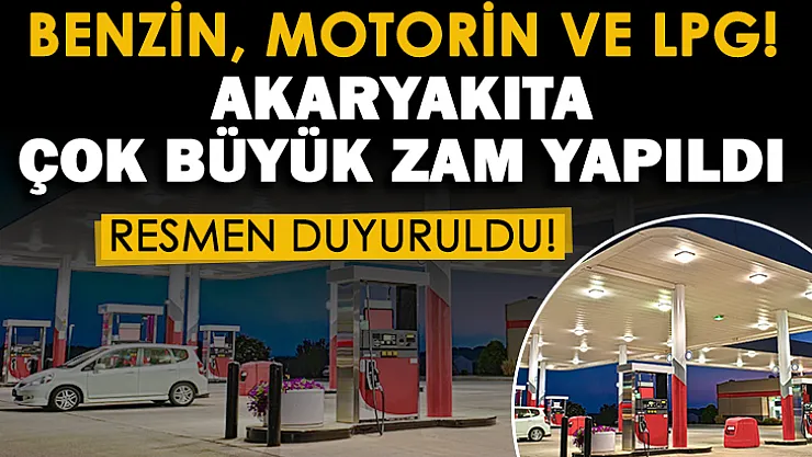 Benzin, motorin ve LPG için dikkat! Akaryakıt fiyatlarına büyük zam geldi: Bugün yeni fiyatlar geçerli