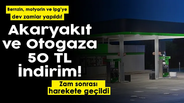 Benzin, motorin ve LPG'ye çok büyük zam! Düğmeye basıldı: Akaryakıt ve otogaz alımlarında resmen 50 TL indirim