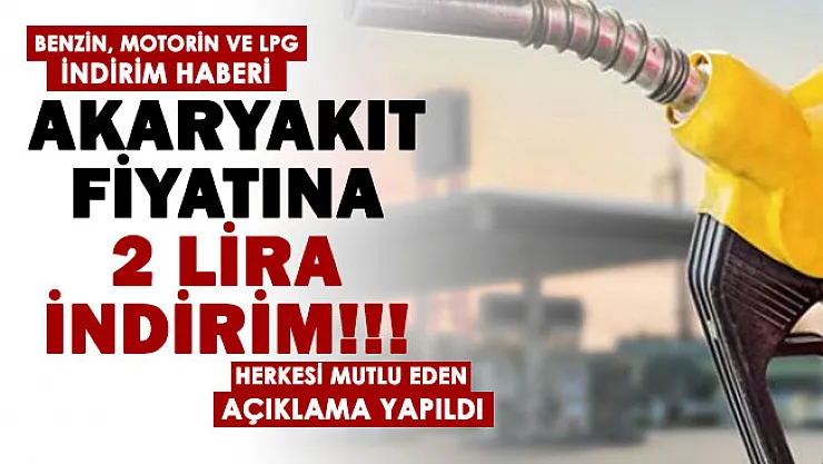 Benzin ve motorin fiyatlarına zam yapıldı! Bunun ardından benzin, motorin ve LPG'ye akaryakıt fiyatlarına 2 TL indirim!