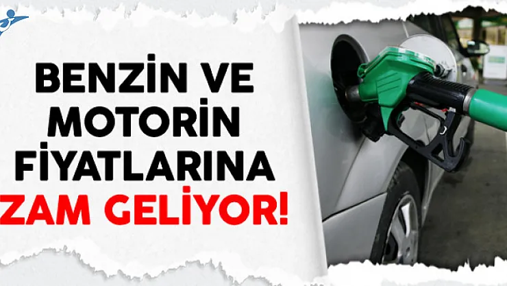Benzin ve Motorine Zam Kapıda! Benzin ve Motorinin Zamlı Fiyatları Ne Kadar?