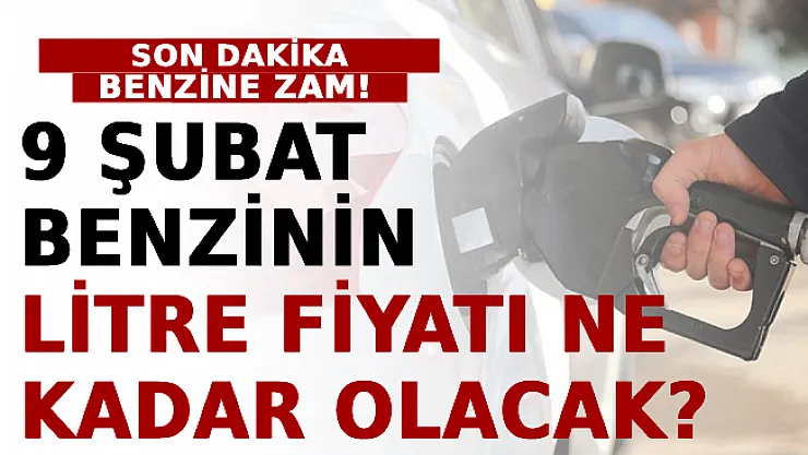 Benzine Bir Zam Daha! 9 Şubat Benzinin Litre Fiyatı Ne Kadar Olacak? İşte İllerdeki Zamlı Benzin Fiyatları