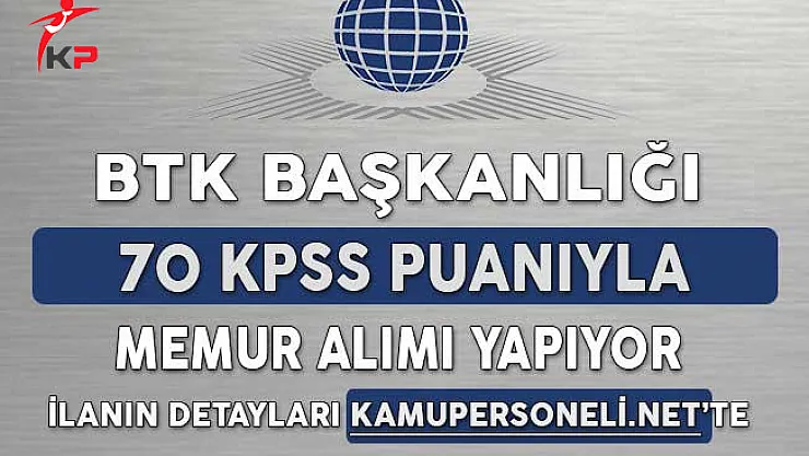 Bilgi Teknolojileri ve İletişim Kurumu 70 KPSS Puanıyla Memur Alımı İçin Başvurular Başlıyor