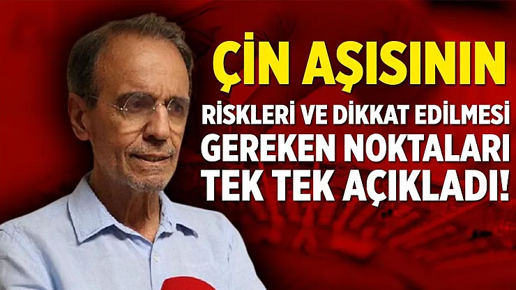 Bilim Kurulu Üyesi Prof. Dr. Mehmet Ceyhan, Çin aşısının risklerini tek tek açıkladı!