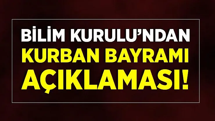 Bilim Kurulu'ndan Kurban Bayramı açıklaması geldi! Kurban Bayramı'nda..