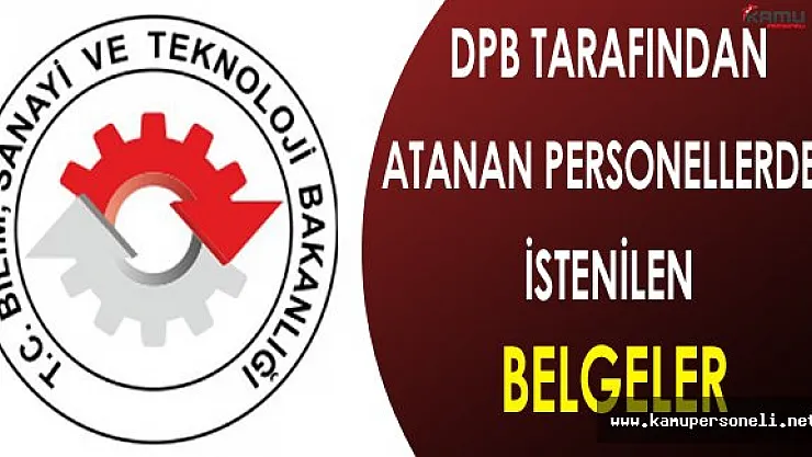 Bilim Sanayi Bakanlığı Kadrolarına Yerleşenler İçin İstenilen Belgeler Yayımlandı