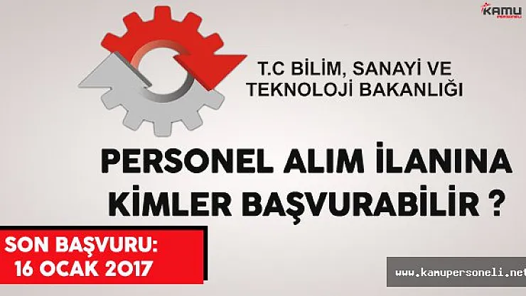 Bilim Sanayi ve Teknoloji Bakanlığı Personel Alım İlanına Kimler Başvurabilir?