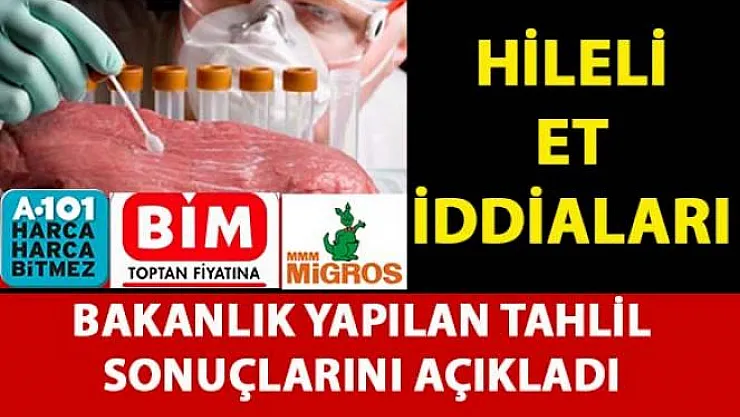 BİM Marketlerinde satılan hileli et iddialarına ilişkin Bakanlıktan açıklama