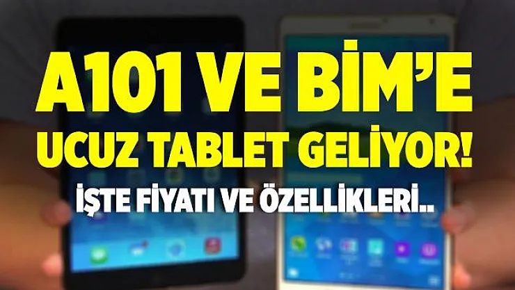 BİM ve A101'e ucuz tablet geliyor! İşte BİM ve A101 ucuz tabletin fiyatı ve özellikleri!