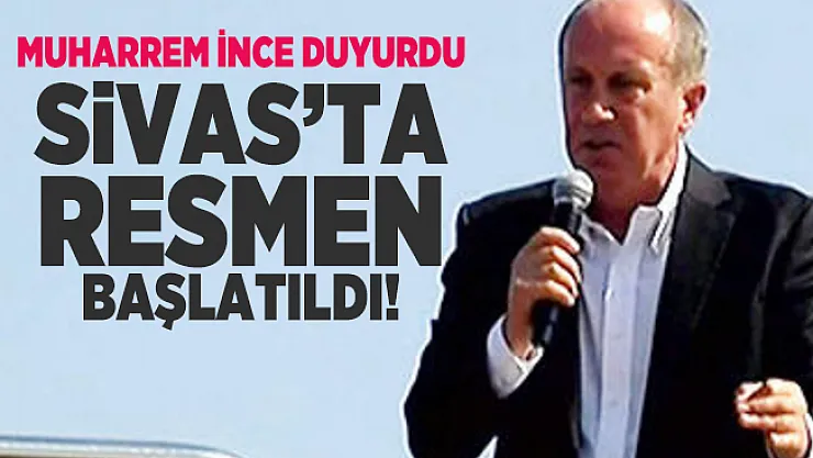 Bin Günde Memleket Hareketi'ni Muharrem İnce Sivas'ta resmen başlattı!
