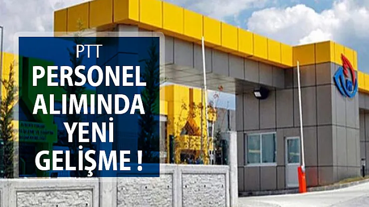 Binlerce Aday Bekliyordu ! PTT Kamu Personeli Alımında Yeni Gelişme